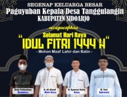 Segenap Keluarga Besar Paguyuban Kepala Desa Tanggulangin, Sidoarjo Mengucapkan Selamat Hari Raya Idul Fitri 1444 H