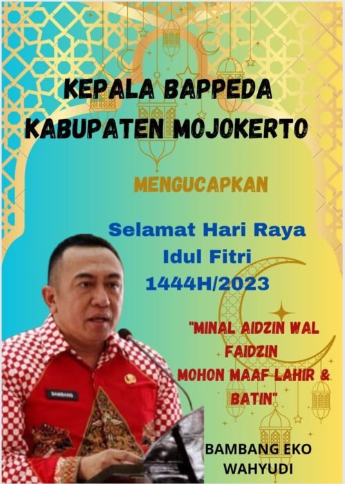 Kepala Bappeda Kabupaten Mojokerto Mengucapkan” Selamat Hari Raya Idul Fitri 1444H/2023″