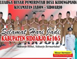 Segenap Keluarga Besar Pemerintah Desa Kedungpandan Kecamatan Jabon Sidoarjo, Mengucapkan Selamat Hari Jadi Kabupaten Sidoarjo ke-165th