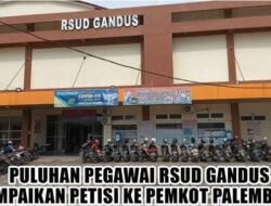 Petisi Yang Disuarakan 80 Pegawai Rumah Sakit Umum Daerah Gandus terus Bergejolak Untuk Menuntut Haknya