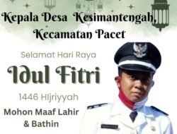 Kepala Desa Kesimantengah Kecamatan Pacet Mengucapkan, ” Selamat Hari Raya Idul Fitri 1446H”