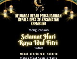 Keluarga Besar Persaudaraan Kepala Desa se- Kecamatan Krembung, Mengucapkan ” Selamat Idul Fitri 1446H”